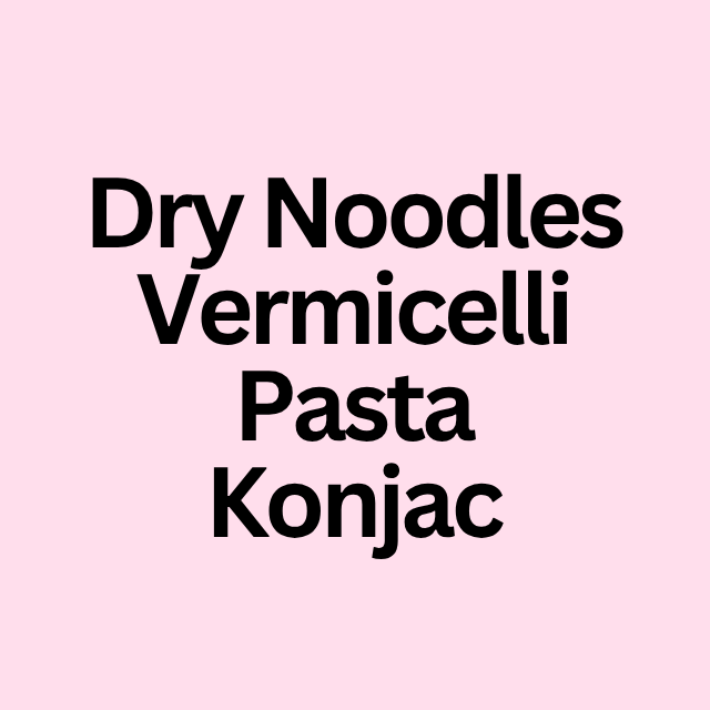 Dry Noodles / Vermicelli / Pasta / Konjac